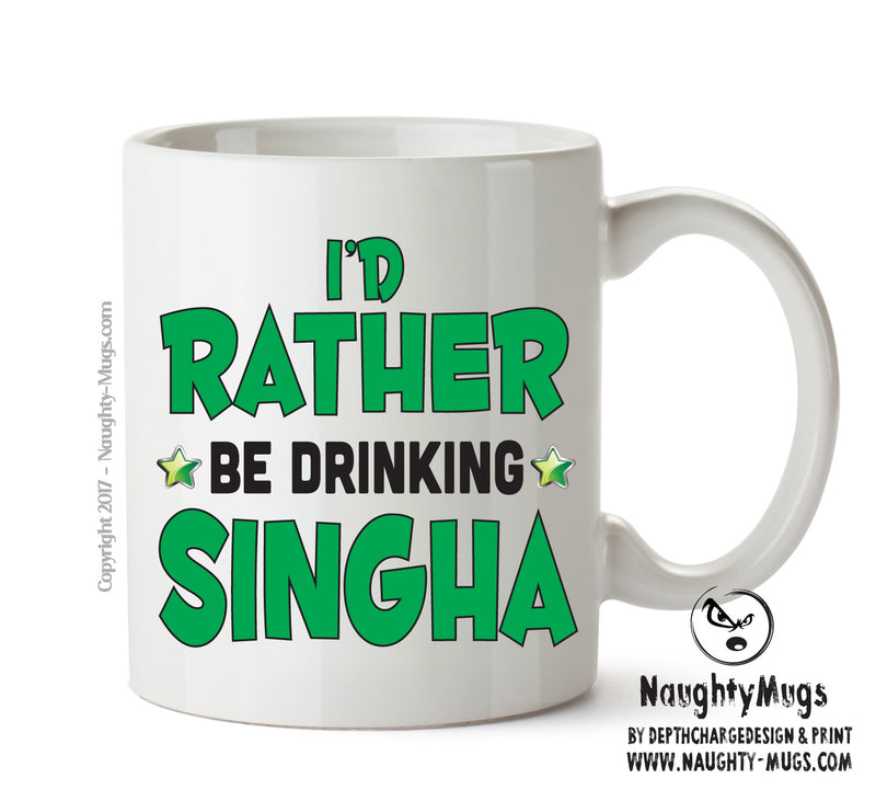 I'd Rather Be DRINKING Singha Personalised ADULT OFFICE MUG