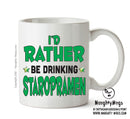 I'd Rather Be DRINKING Staropramen Personalised ADULT OFFICE MUG