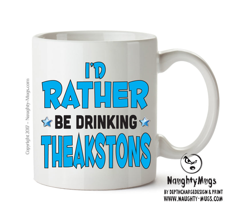 I'd Rather Be DRINKING Theakstons Personalised ADULT OFFICE MUG