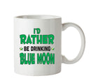 Id Rather Be Blue Moon Personalised ADULT OFFICE MUG