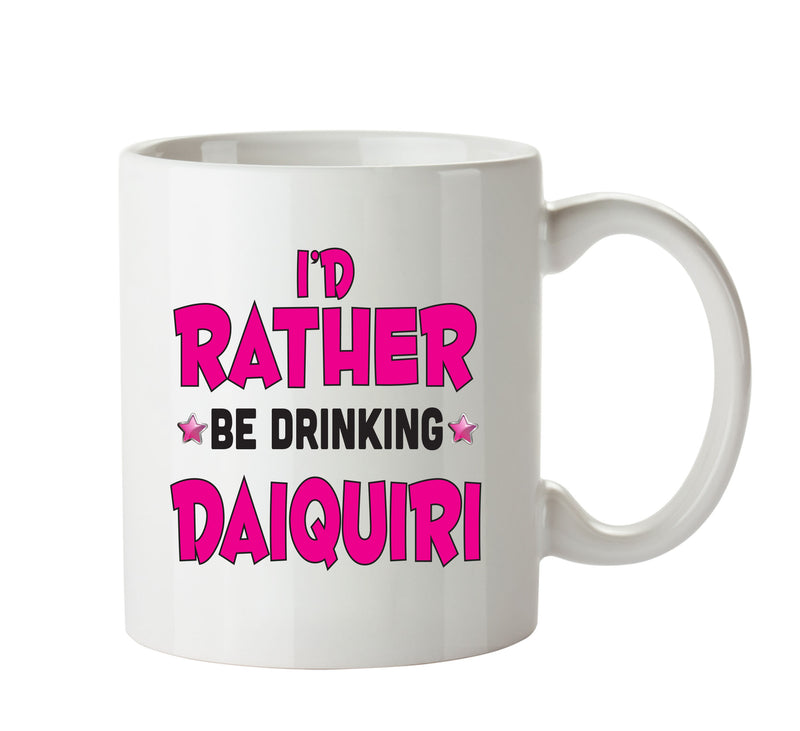 I'd Rather Be DRINKING Daiquiri Personalised ADULT OFFICE MUG