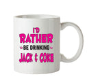 I'd Rather Be DRINKING Jack & Coke Personalised ADULT OFFICE MUG