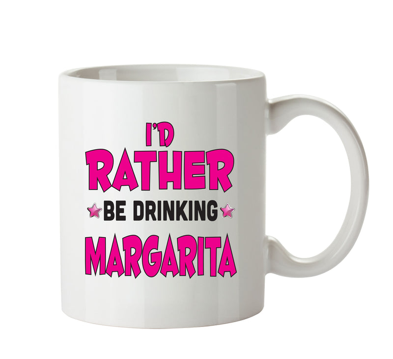 I'd Rather Be DRINKING Margarita Personalised ADULT OFFICE MUG