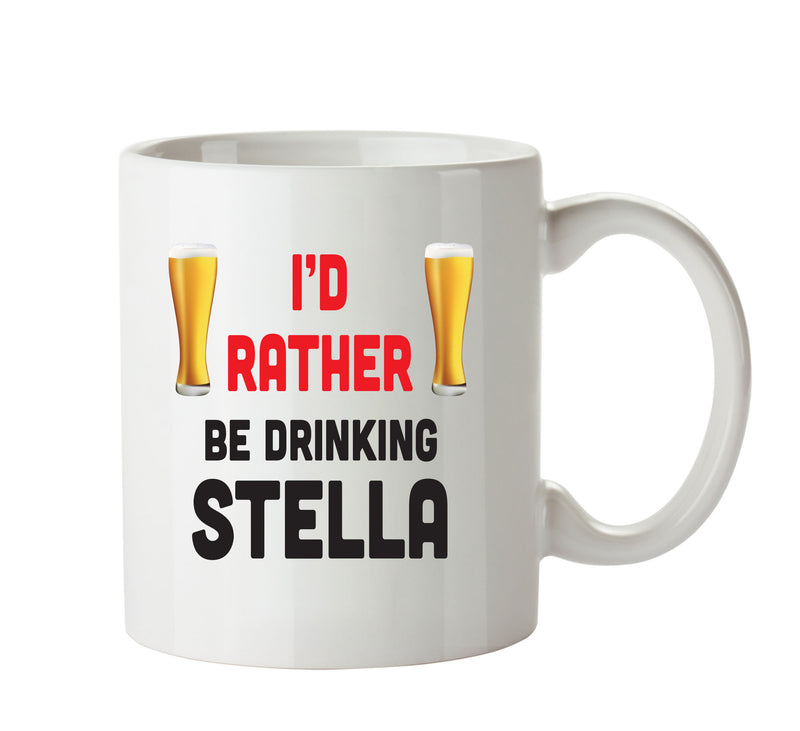I'd Rather Be DRINKING Stella Personalised ADULT OFFICE MUG