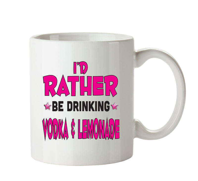 I'd Rather Be DRINKING Vodka & Lemonade Personalised ADULT OFFICE MUG