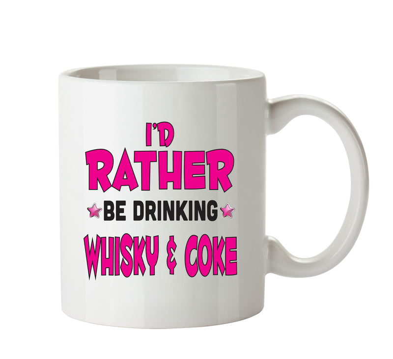 I'd Rather Be DRINKING Whisky & Coke Personalised ADULT OFFICE MUG