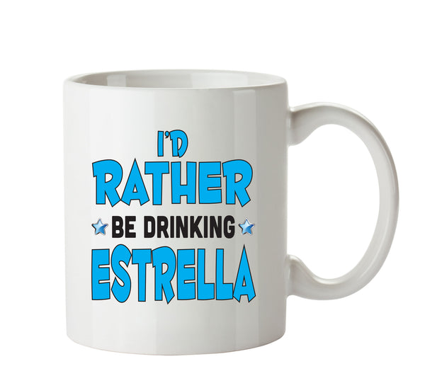 I'd Rather Be DRINKING A PINT Of Estrella Personalised ADULT OFFICE MUG – printed mug product image 1
