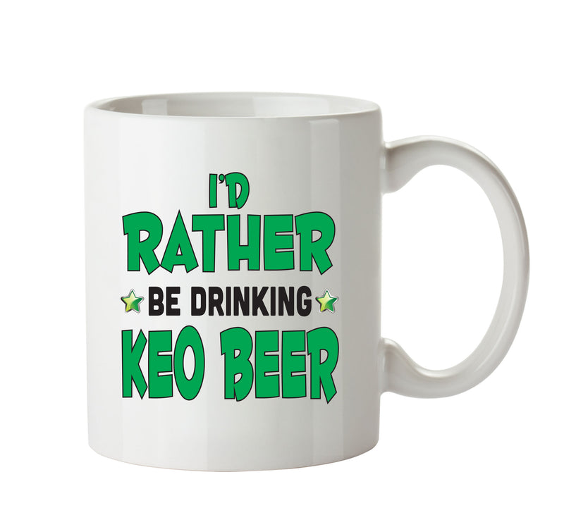 I'd Rather Be DRINKING A PINT Of Keo Beer Personalised ADULT OFFICE MUG