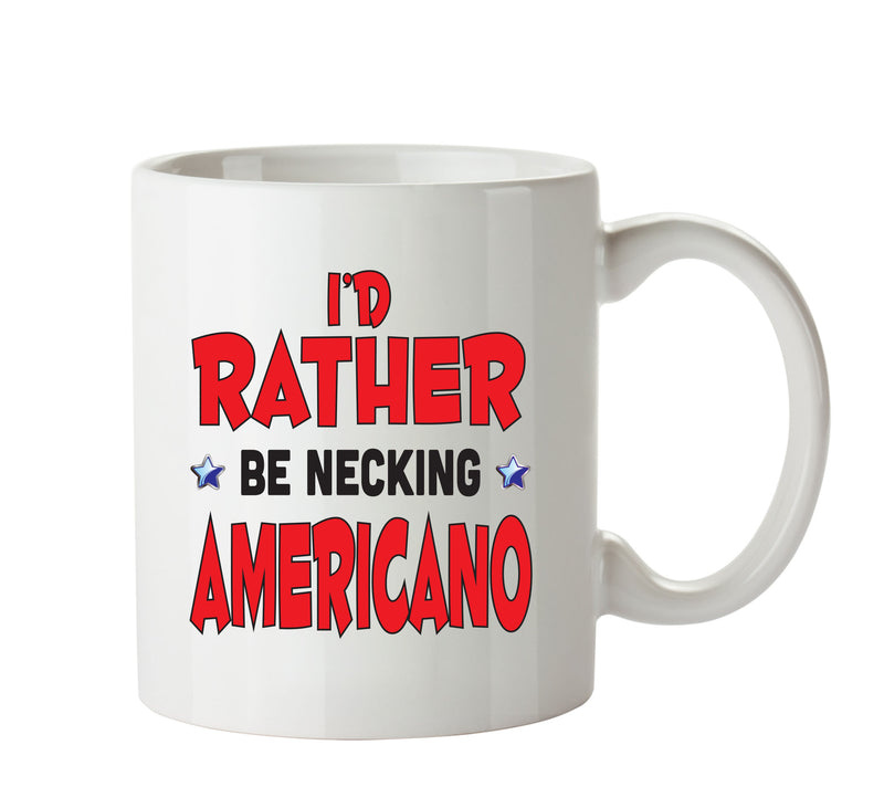 I'd Rather Be DRINKING Americano Personalised ADULT OFFICE MUG