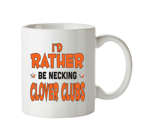 I'd Rather Be DRINKING Clover Clubs Personalised ADULT OFFICE MUG – printed mug product image 1