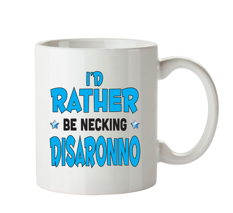 I'd Rather Be DRINKING Disaronno Personalised ADULT OFFICE MUG