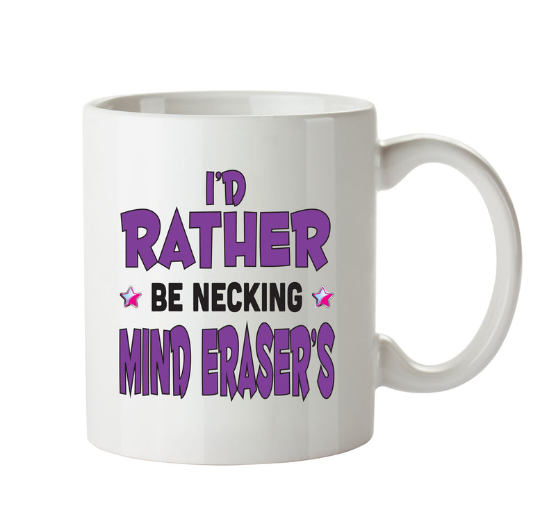 I'd Rather Be DRINKING Mind Eraser Personalised ADULT OFFICE MUG