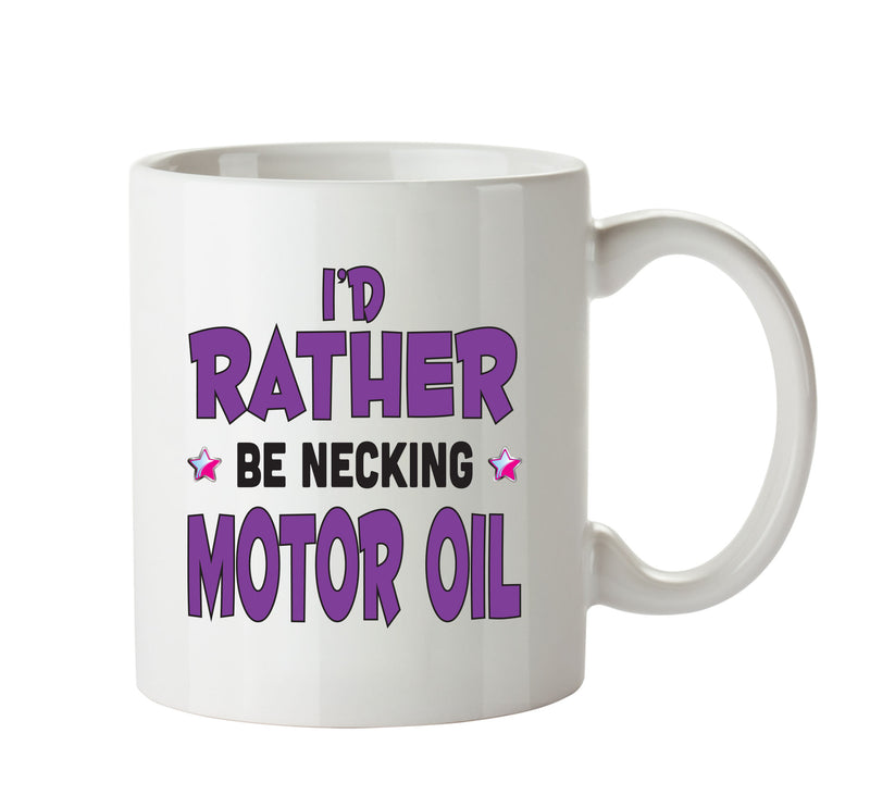 I'd Rather Be DRINKING Motor Oil Personalised ADULT OFFICE MUG