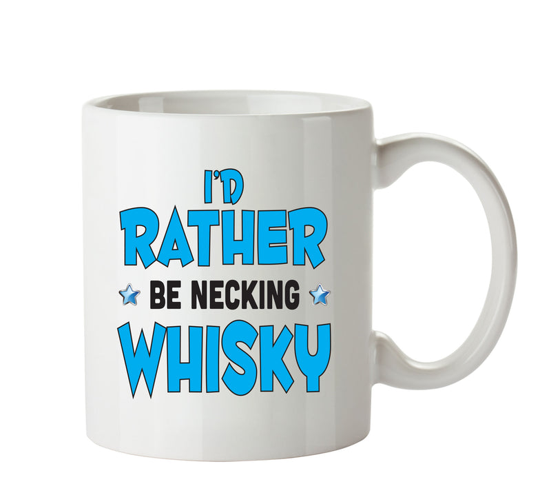 I'd Rather Be DRINKING Whisky Personalised ADULT OFFICE MUG