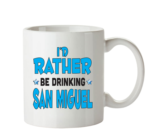 I'd Rather Be DRINKING San Miguel Personalised ADULT OFFICE MUG – printed mug product image 1