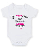 If Mum Says No Auntie Will Say Yes Baby Grow Bodysuit