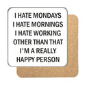 I hate Mondays Drinks Coaster