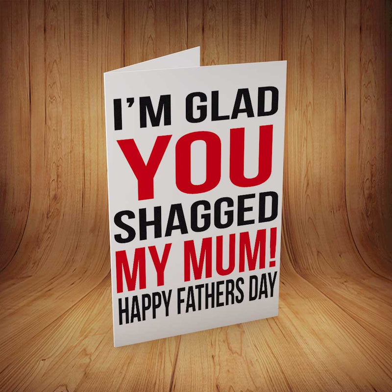 I'm Glad You Shagged My Mum INSPIRED Adult Personalised Birthday Card Birthday Card