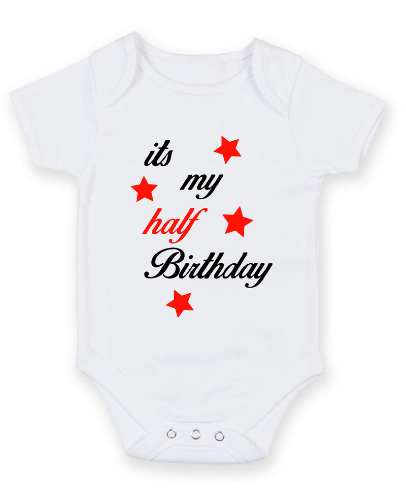 Its My Half Birthday Personalised Baby Boy Girl Unisex Short Sleeve Bodysuit
