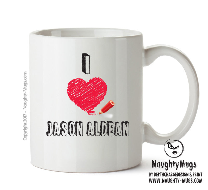 I Love JASON ALDEAN Celebrity Mug