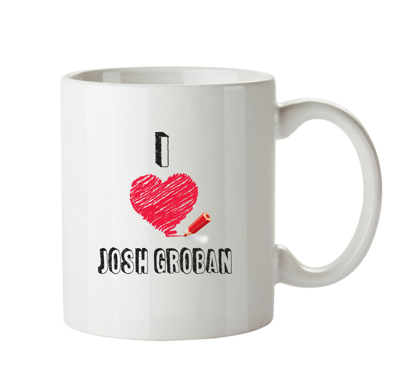 I Love JOSH GROBAN Celebrity Mug