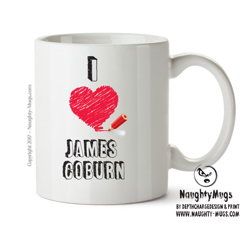 I Love James Coburn Celebrity Mug Office Mug