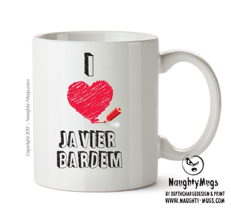 I Love Javier Bardem Celebrity Mug Office Mug