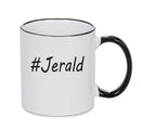 Personalised Your CUSTOM Name Jerald Printed Mug