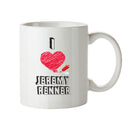 I Love Jeremy Renner Celebrity Mug Office Mug
