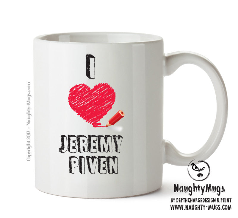 I Love Jeremy Piven Celebrity Mug Office Mug