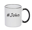 Personalised Your CUSTOM Name John Printed Mug