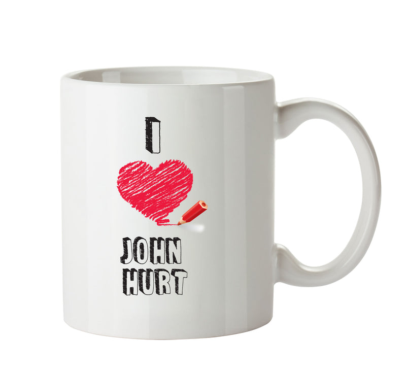 I Love John Hurt Celebrity Mug Office Mug