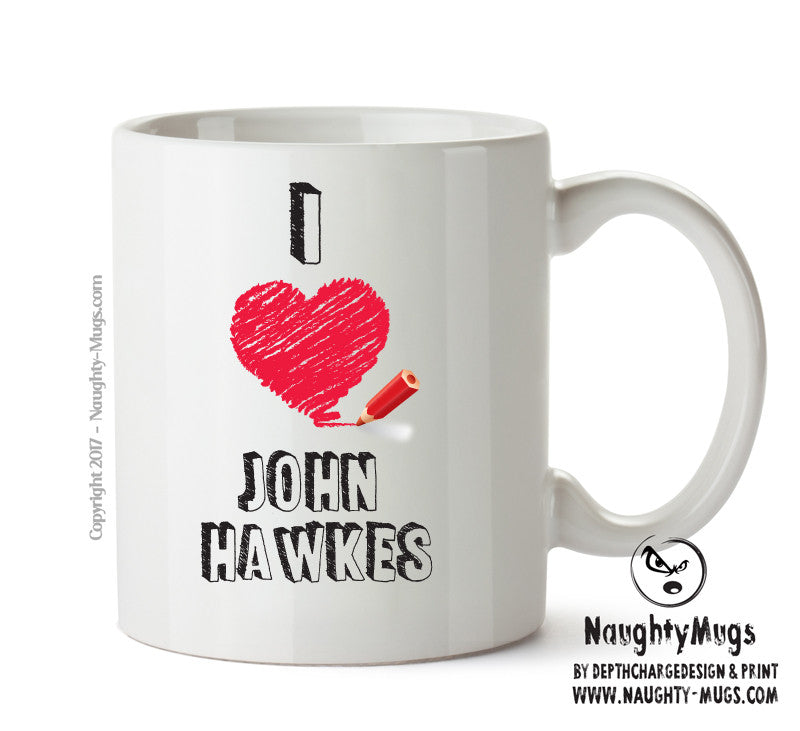 I Love John Hawkes Celebrity Mug Office Mug