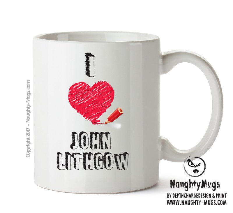 I Love John Lithgow Celebrity Mug Office Mug