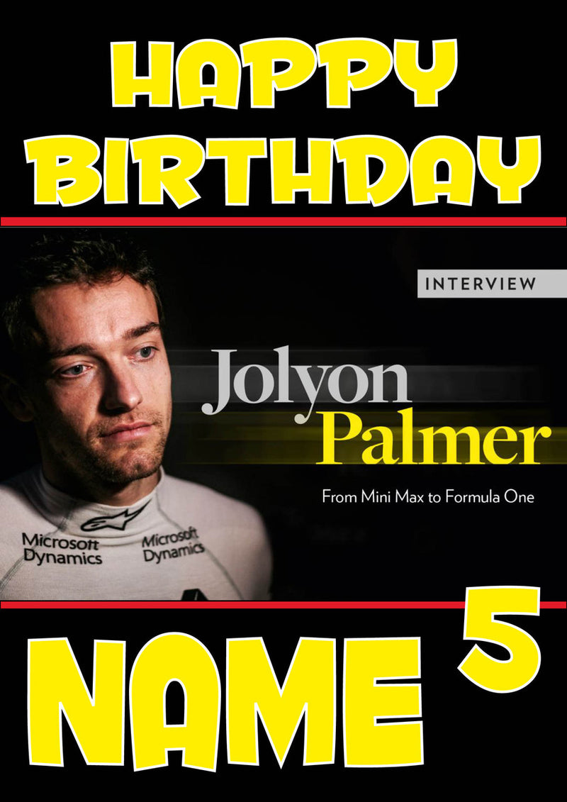 Personalised Jolyon Palmer F1 THEME INSPIRED PERSONALISED Kids Adult Birthday Card 4