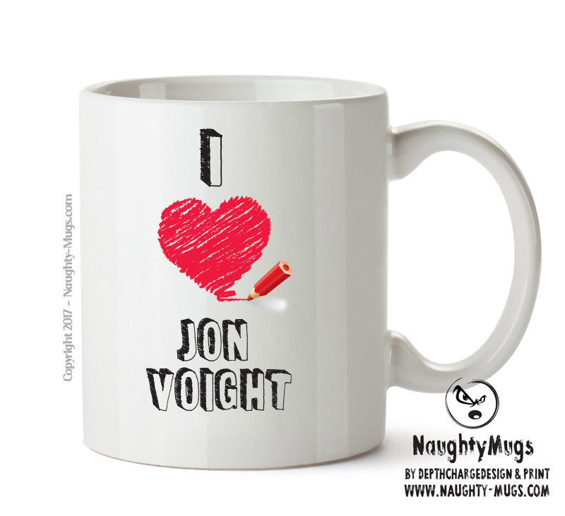 I Love Jon Voight Celebrity Mug Office Mug