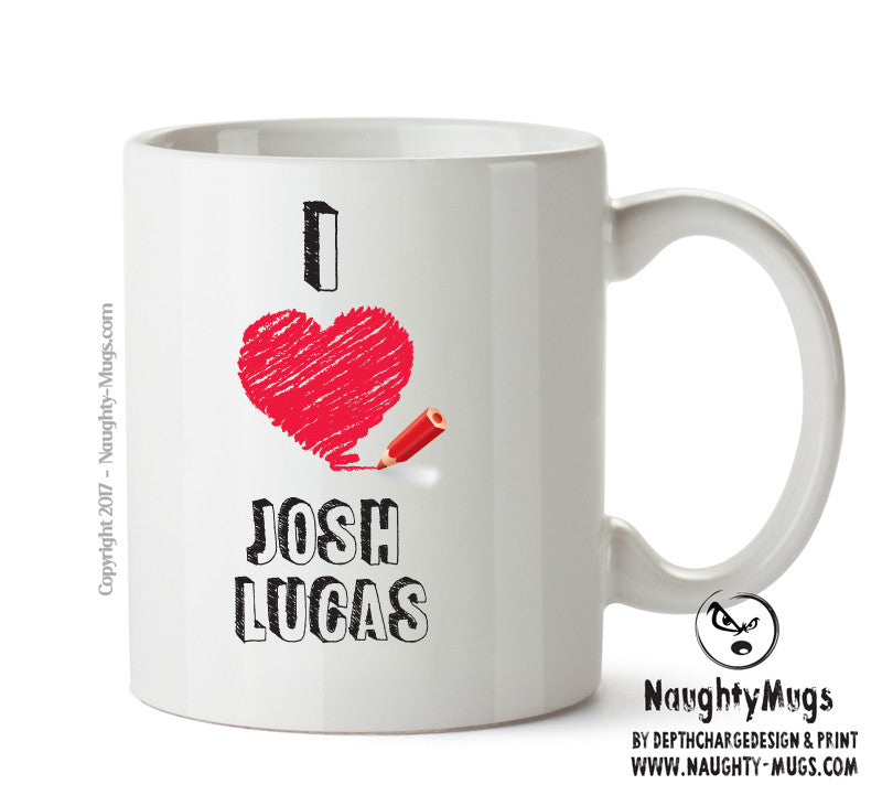 I Love Josh Lucas Celebrity Mug Office Mug