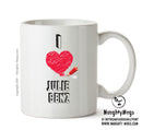 I Love Julie Benz Mug - I Love Celebrity Mug - Novelty Gift Printed Tea Coffee Ceramic Mug