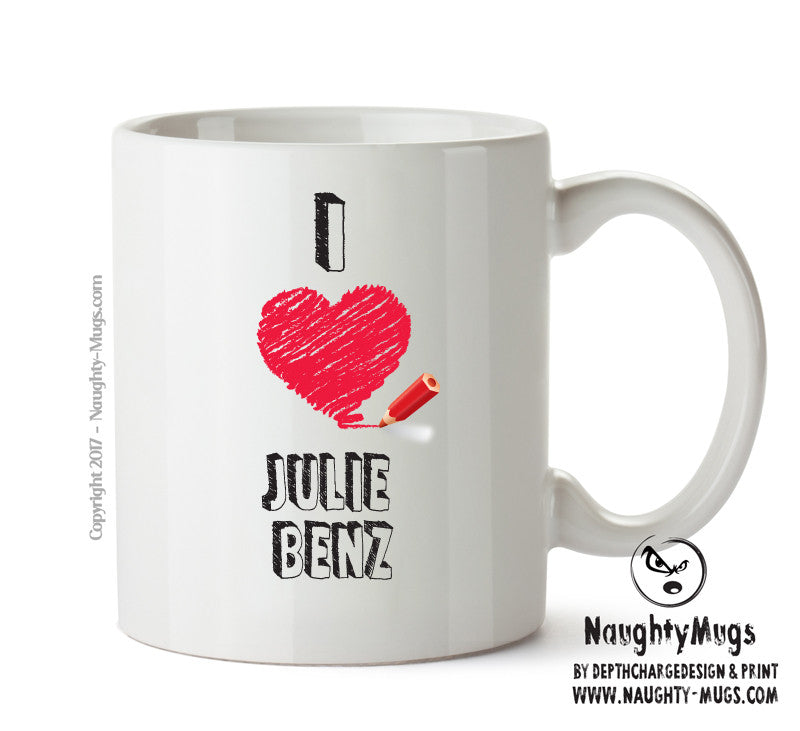 I Love Julie Benz Mug - I Love Celebrity Mug - Novelty Gift Printed Tea Coffee Ceramic Mug