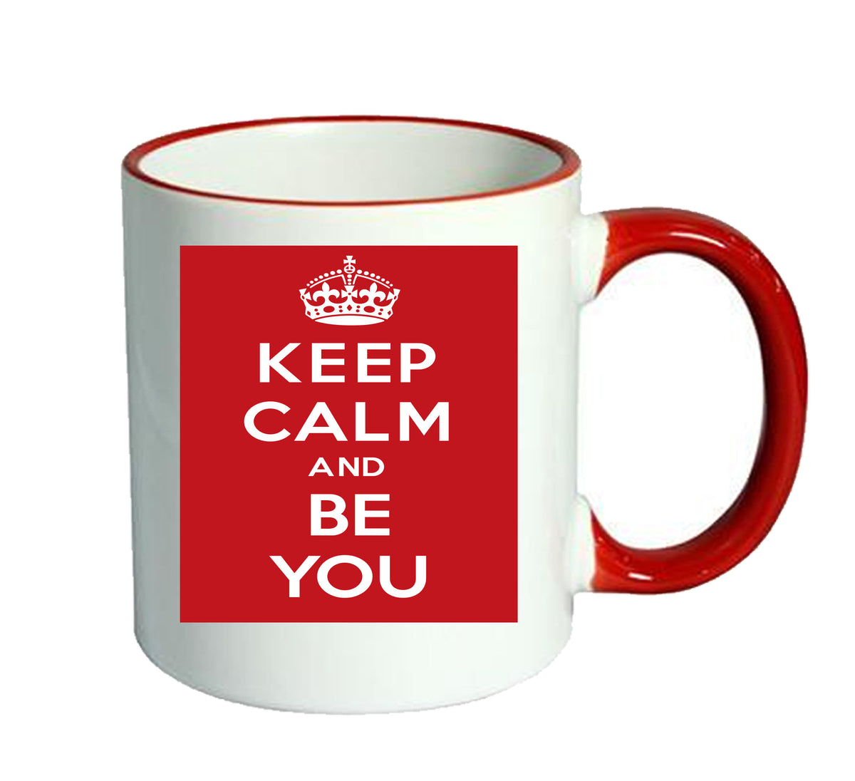 KEEP CALM AND BE YOU Mug – printed mug product image 1