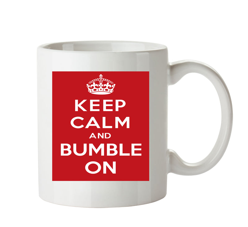 KEEP CALM AND BUMBLE ON Mug