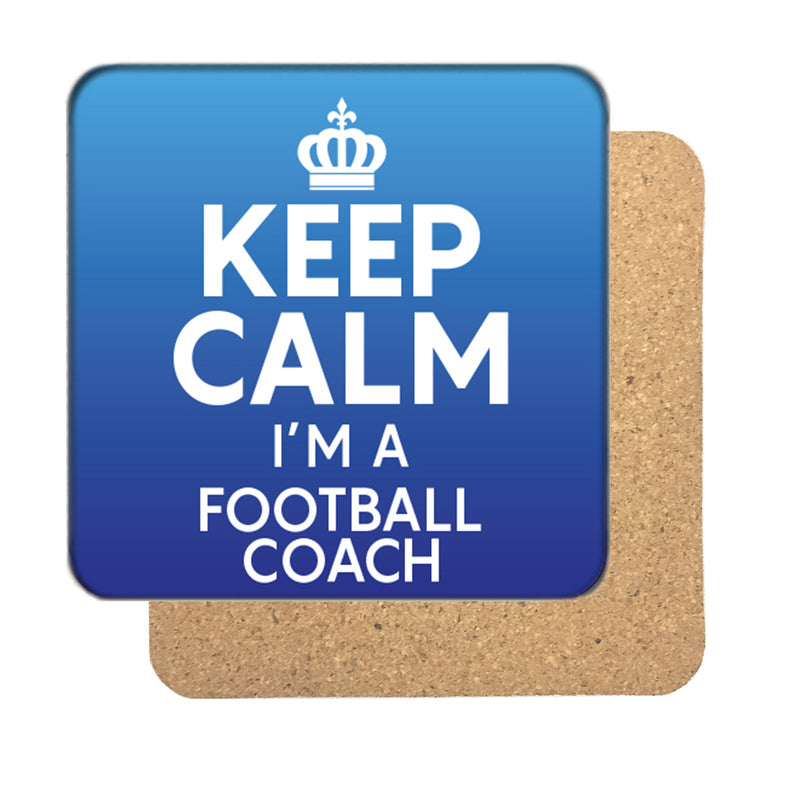 Keep Calm I'm a Football Coach Drinks Coaster