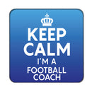 Keep Calm I'm a Football Coach Drinks Coaster