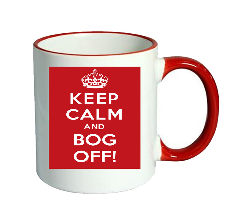 KEEP CALM AND BOG OFF! Mug