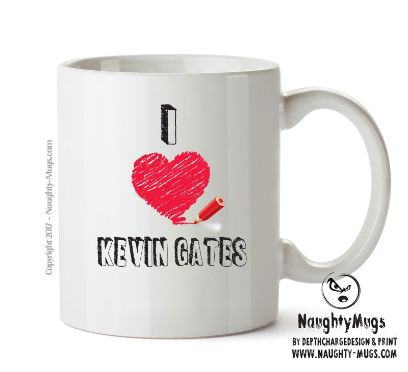 I Love KEVIN GATES Celebrity Mug