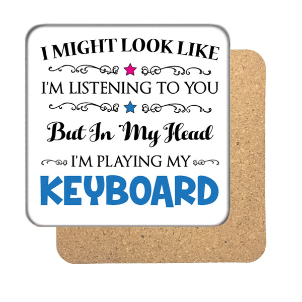 I may look like I'm listening to you but... Keyboard Drinks Coaster
