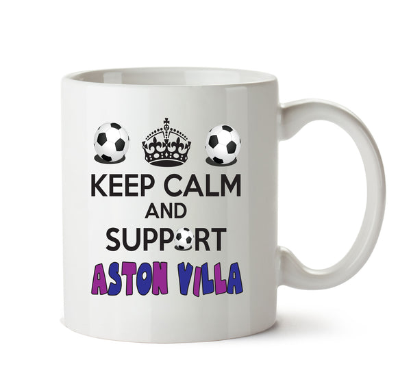 Keep Calm And Support Aston Villa Mug Football Mug Adult Mug Office Mug – printed mug product image 1