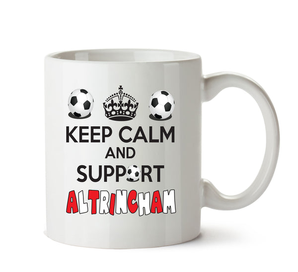Keep Calm And Support Altrincham Mug Football Mug Adult Mug Office Mug – printed mug product image 1