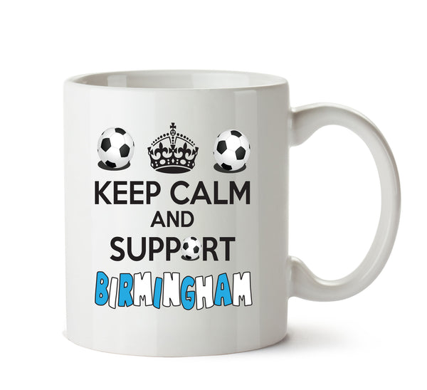 Keep Calm And Support Birmingham City Mug Football Mug Adult Mug Office Mug – printed mug product image 1