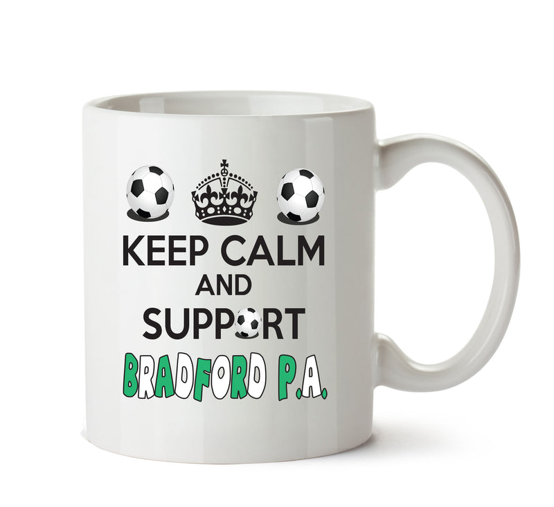 Keep Calm And Support Bradford Park Avenue Mug Football Mug Adult Mug Office Mug
